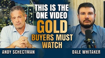 This Is the Most Important Video Gold Buyers Need to Watch This Year! Dale Whitaker & Andy Schectman