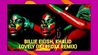 BILLIE EILISH, KHALID | LOVELY (IKERFOXX (ES) REMIX) | PAPADU'S surRIHL VISUAL RETOUCH