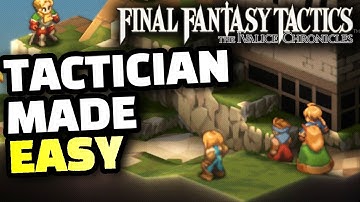Final Fantasy Tactics The Ivalice Chronicles - Tactician FULL Game Guide, 100% Content and MISSABLES