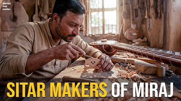 Inside the 175 Year Old Art of Sitar Making in Miraj | Stories That Matter
