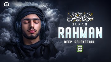 Surah Ar-Rahman سورة الرحمن | Ultimate Tranquility Through Healing Quran Verses | #quranforsleep