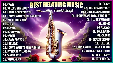 TOP BEAUTIFUL LOVE SONGS - RELAXING SAXOPHONE INSTRUMENTAL GREATEST POPULAR SONGS