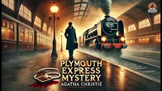 The Plymouth Express Affair 🚂💼 | Agatha Christie’s Hidden Mystery 😱🔍