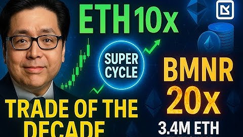 Tom Lee: ETH Is the Trade of the Decade — BMNR Could 20x!