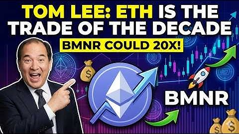 Tom Lee: ETH Is the Trade of the Decade — BMNR Could 20x!