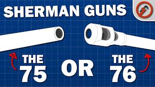 The Sherman Had Two Guns - Which Was Better?