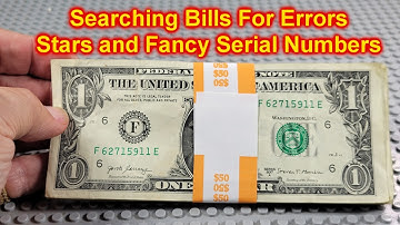 Searching $1 Bills for Star Notes and Fancy Serial Numbers Errors Dates Worth Money