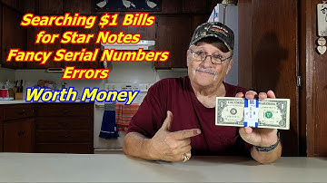 Searching $1 Bills for Star Notes and Fancy Serial Numbers Errors Dates Worth Money