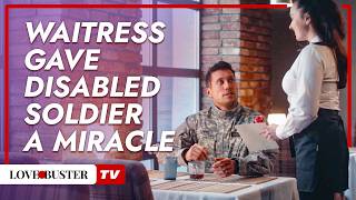 Waitress Gave Disabled Soldier A Miracle | @LoveBusterTV