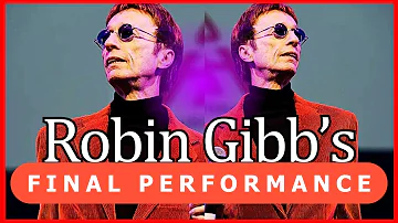 The last performance of Robin Gibb: Unforgettable member of the Bee Gees