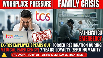Ex-TCS Employee Speaks: Forced to Resign During Father’s ICU Emergency| 7 Year Loyalty, No Humanity