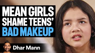 MEAN GIRLS Shame Teens' BAD MAKEUP | Dhar Mann Studios