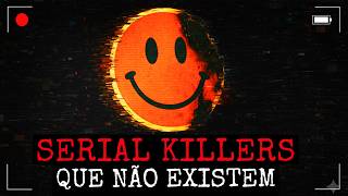 Serial Killers que Nunca Existiram - Vol.01