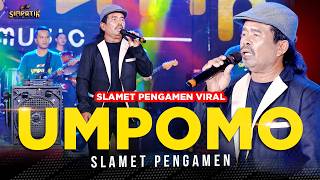 Slamet Pengamen - Umpomo | Simpatik Music Umpomo Aku Ra Wedi Duso