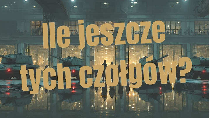 Ile czołgów Rosjanie jeszcze mają i ile produkują?