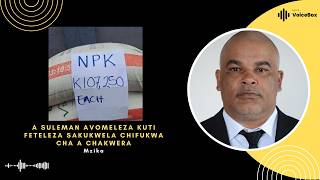 A Suleman Avomeleza Kuti Feteleza Sakukwela Chifukwa Cha A Chakwera