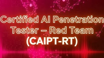 Certified AI Penetration Tester – Red Team (CAIPT-RT) | AI & LLM Offensive Security Training