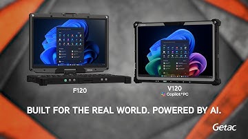 Getac V120 & F120: AI Performance Built for the Field