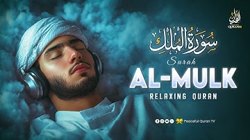 Surah Al Mulk سورة الملك | Tranquil Quran for Healing Sleep & Spiritual Calm | Peaceful Quran TV