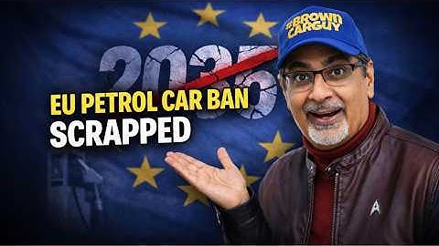 EU Scraps the 2035 Petrol Car Ban! What Happens to the UK Now?