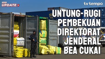 Untung Rugi Pembekuan Direktorat Jenderal Bea Cukai