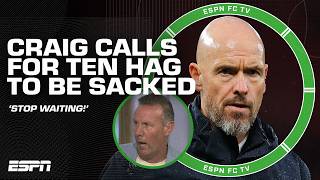 Craig Burley LOSES IT on Erik ten Hag 👀 'WHAT ARE THEY WAITING FOR? SACK HIM!' | ESPN FC