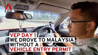 VEP Day 1: What happens if you drive to Malaysia without a Vehicle Entry Permit?