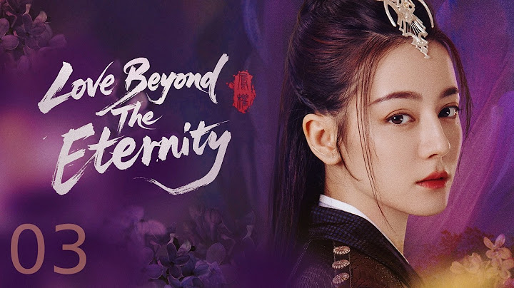 ENGSUB【Love Beyond The Eternity】⏯️EP 03| Chengyi, Dilireba❤️Show CDrama #love #chinesedrama