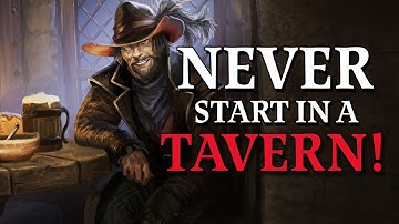 NEVER Start Your D&D Campaign in a Tavern!