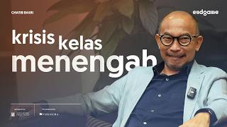 Kelas Menengah Digempur Ketidakpastian - Chatib Basri  | Endgame #216 (Luminaries)