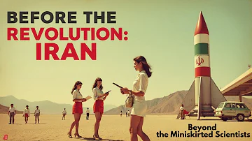 The Rise of Miniskirted Scientists: Iran Before the Revolution