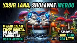 Sholawat Yasir Lana, Lirik Arab dan Latin, Penenang Hati dan Pikiran Tenang #sholawat #yasirlana