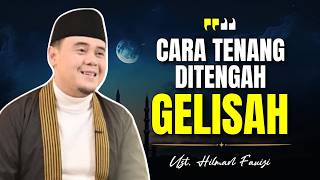 Cara Tenang di Tengah Kegelisahan | Ceramah Hilman Fauzi