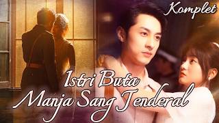Saksikan pembunuhan, dia pura-pura buta — lalu jatuh cinta dengan sang jenderal muda.|✨️FULL Drama