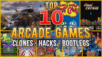 TOP 10 ARCADE GAMES: Clones, Hacks & Bootlegs
