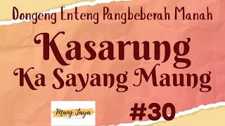 KASARUNG KA SAYANG MAUNG 30, Dongeng Enteng Mang Jaya, Carita Sunda @MangJayaOfficial