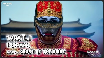 WHAT...! IRON-MAN, Mark - Ghost of the Bride 👻👰‍♀️🤖