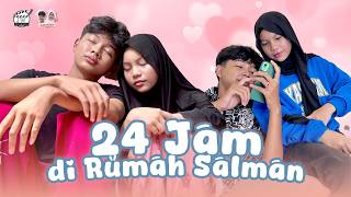 24 JAM DI RUMAH SALMAN SAMA DI TEMANI CALON MAMAH MERTUA ☺️☺️