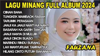 FAUZANA- LAGU MINANG TERBARU FULL ALBUM TERPOPULER 2024 -Ciinan Bana -Janji Ka Janji Nanti Ka Nanti🎶