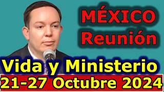 Reunion vida y ministerio cristiano de esta semana 21-27 Octubre 2024 MEXICO