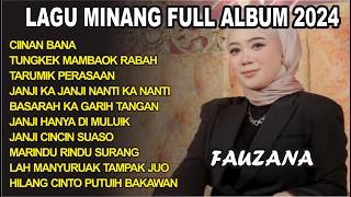 FAUZANA- LAGU MINANG TERBARU FULL ALBUM TERPOPULER 2024 -Ciinan Bana -Janji Ka Janji Nanti Ka Nanti🎶