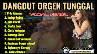 ALBUM DANGDUT ORGEN TUNGGAL PENGHILANG STRESS || Baraya Musik