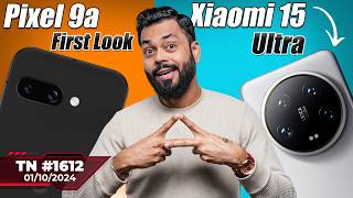 iQOO 13 Good News😍,Pixel 9a First Look,Dimensity 9400 vs 8 Gen 4,Android 16,Xiaomi 15 Ultra-#TTN1612