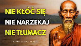 NIE NARZEKAJ, NIE KŁÓĆ SIĘ, NIE PROŚ O WYJAŚNIENIA | BUDDYJSKA MĄDROŚĆ DLA WEWNĘTRZNEGO SPOKOJU