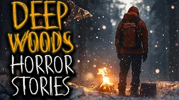 4 True Scary DEEP WOODS Stories