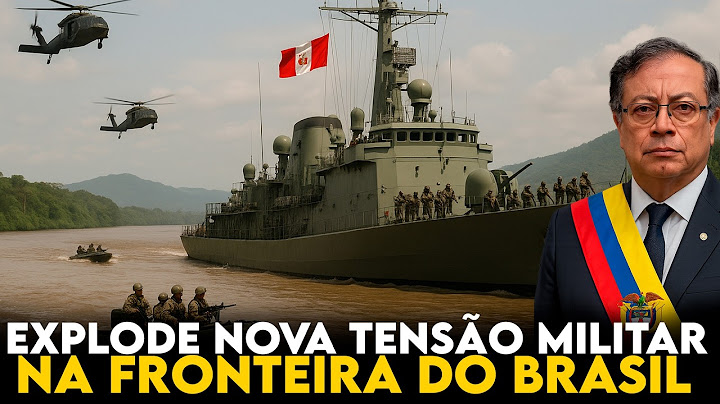 Why are PERUVIAN and COLOMBIAN MILITARY STAFF mobilizing on the Brazilian Border?