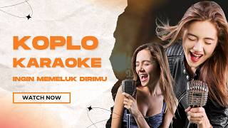 Ingin Memeluk Dirimu (KAROKE KOPLO)#karoke #koplo #viraltiktok #dangdut #inginmemelukdirimu #fyp