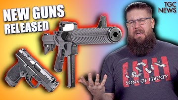 WOW! - LOTS of New Guns JUST Came Out!
