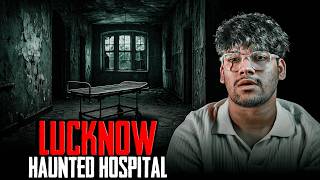 The Lucknow Horror Story l HAUNTED HOSPITAL