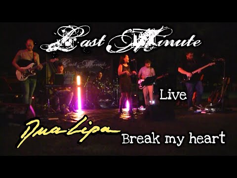 • Last Minute •  Live  • Break my heart •  Dua Lipa